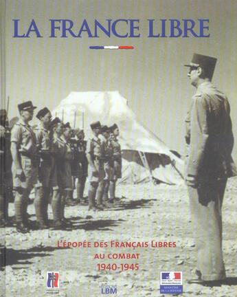 Couverture du livre « La france libre l'epopee des francais libres au combat 1940-1945 » de  aux éditions Lbm