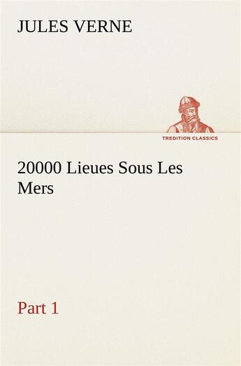 Couverture du livre « 20000 lieues sous les mers part 1 » de Jules Verne aux éditions Tredition