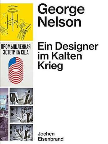 Couverture du livre « George nelson ein designer im kalten krieg /allemand » de Jochen Eisenbrand aux éditions Park Books