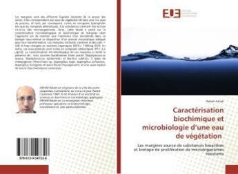 Couverture du livre « Caractérisation biochimique et microbiologie d'une eau de végétation : Margines source de substances bioactives et biotope de prolifération de microorganismes résistants » de Rabah Arhab aux éditions Editions Universitaires Europeennes