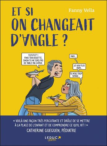 Couverture du livre « Et si on changeait d'angle ? la BD qui dénonce avec humour les violences éducatives ordinaires » de Fanny Vella aux éditions Leduc Graphic