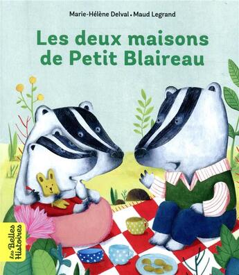 Couverture du livre « Les deux maisons de Petit Blaireau » de Marie-Helene Delval et Maud Legrand aux éditions Bayard Jeunesse