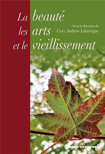 Couverture du livre « La beauté, les arts et le vieillissement » de Cory Andrew Labrecque et Collectif aux éditions Hermann