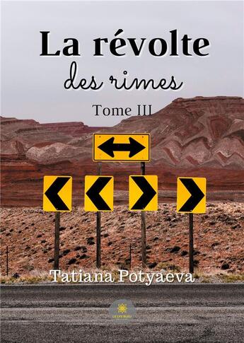 Couverture du livre « La révolte des rimes Tome 3 » de Tatiana Potyaeva aux éditions Le Lys Bleu