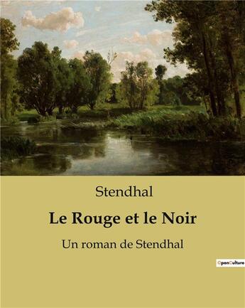 Couverture du livre « Le Rouge et le Noir : Un roman de Stendhal » de Stendhal aux éditions Culturea