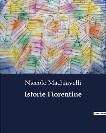 Couverture du livre « Istorie Fiorentine » de Machiavelli Niccolo aux éditions Culturea