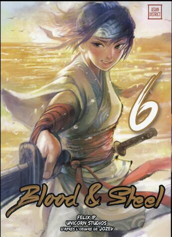 Couverture du livre « Blood & steel Tome 6 » de Felix Ip et Unicorn Studios et Jozev aux éditions Kotoji