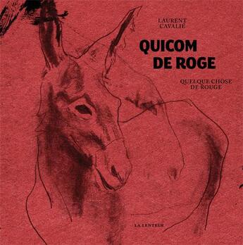 Couverture du livre « Quicom de roge » de Laurent Cavalié aux éditions La Lenteur