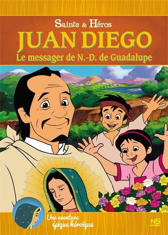 Couverture du livre « Juan Diego Le Messager De Nd De Guadalupe » de  aux éditions Ns Video