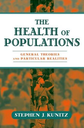 Couverture du livre « The Health of Populations: General Theories and Particular Realities » de Kunitz Stephen J aux éditions Oxford University Press Usa