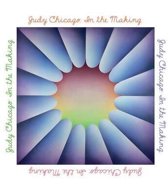 Couverture du livre « Judy chicago in the making » de Campbell Thomas P/Ch aux éditions Thames & Hudson