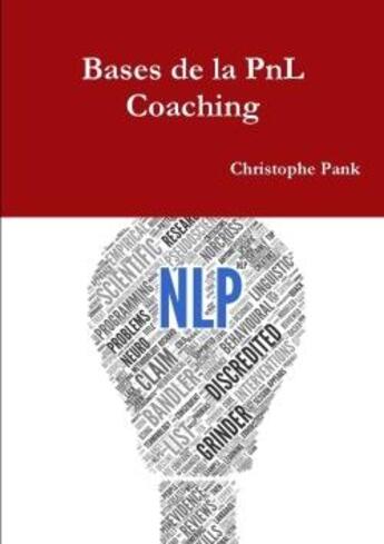 Couverture du livre « Bases de la pnl coaching » de Pank Christophe aux éditions Lulu