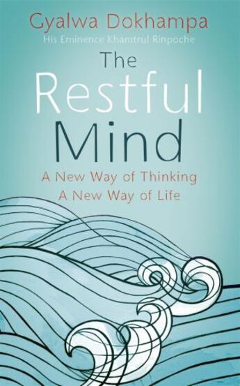 Couverture du livre « The Restful Mind » de Dokhampa His Eminence Khamtrul Rinpoche Gyalwa aux éditions Hodder And Stoughton Digital