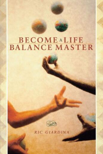 Couverture du livre « Become A Life Balance Master » de Giardina Ric aux éditions Atria Books Beyond Words