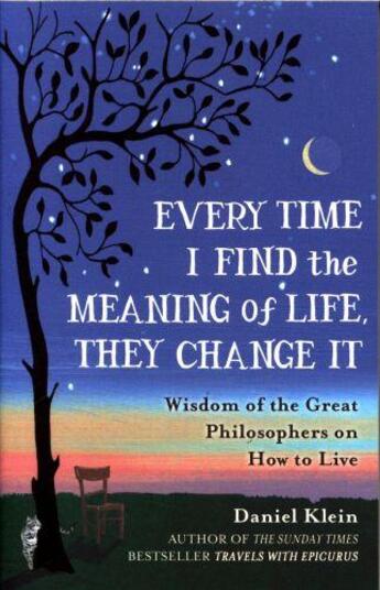 Couverture du livre « EVERY TIME I FIND THE MEANING OF LIFE THEY CHANGE IT » de Daniel Klein aux éditions Oneworld