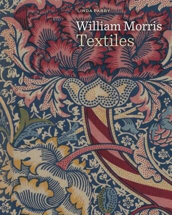 Couverture du livre « William Morris : textiles » de Linda Parry aux éditions Victoria And Albert Museum