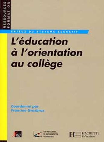 Couverture du livre « L'Education A L'Orientation Au College » de Cndp aux éditions Hachette Education