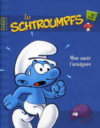 Couverture du livre « Les Sctroumpfs t.2 ; mon amie l'araignée » de Peyo aux éditions Hachette Jeunesse