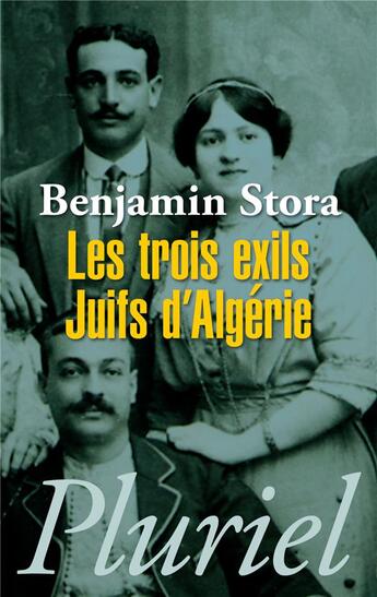 Couverture du livre « Les troix exils ; juifs d'Algérie » de Benjamin Stora aux éditions Pluriel