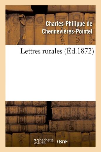 Couverture du livre « Lettres rurales » de Charles-Philippe Chennevières-Pointel aux éditions Hachette Bnf