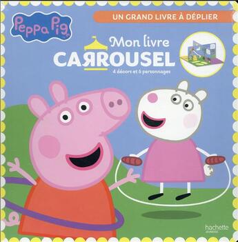 Couverture du livre « Peppa Pig : mon livre carrousel » de  aux éditions Hachette Jeunesse