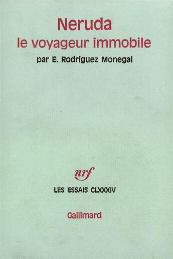 Couverture du livre « Neruda le voyageur immobile » de Rodriguez Monegal E. aux éditions Gallimard