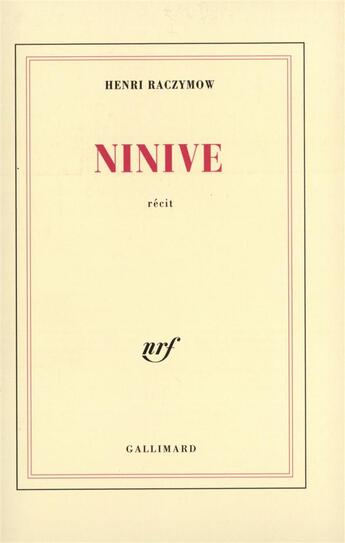 Couverture du livre « Ninive » de Henri Raczymow aux éditions Gallimard