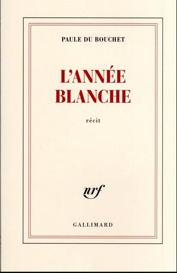 Couverture du livre « L'année blanche » de Paule Du Bouchet aux éditions Gallimard