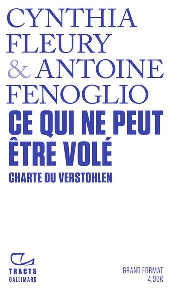 Couverture du livre « Ce qui ne peut être volé : charte du Verstohlen » de Cynthia Fleury et Antoine Fenoglio aux éditions Gallimard