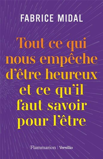 Couverture du livre « Tout ce qui nous empêche d'être heureux et ce qu'il faut savoir pour l'être » de Fabrice Midal aux éditions Flammarion