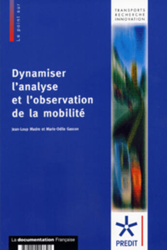 Couverture du livre « Dynamiser l'analyse et l'observation de la mobilite » de  aux éditions Documentation Francaise