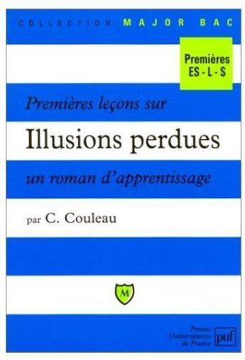 Couverture du livre « Premières leçons sur Illusions perdues, un roman d'apprentissage » de C. Couleau aux éditions Belin Education