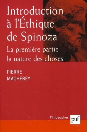 Couverture du livre « Introduction à l'éthique de Spinoza t.1 ; la nature des choses » de Pierre Macherey aux éditions Puf