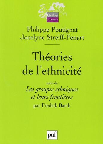 Couverture du livre « Théories de l'ethnicité » de Philippe Poutignat aux éditions Puf