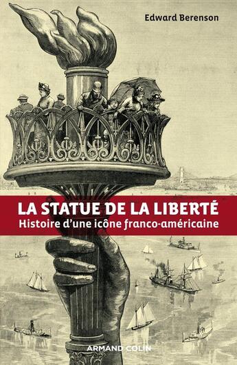 Couverture du livre « La statue de la liberté ; histoire d'une icône franco-américaine » de Edward Berenson aux éditions Armand Colin