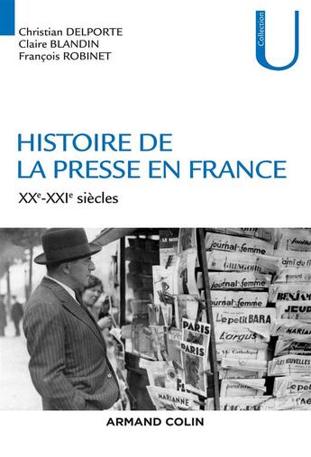 Couverture du livre « Histoire de la presse en France ; XXe-XXIe siècles » de Christian Delporte et Rob et Blandin aux éditions Armand Colin