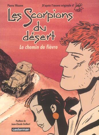 Couverture du livre « Les scorpions du désert : le chemin de fièvre » de Hugo Pratt aux éditions Casterman