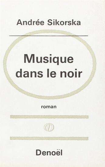 Couverture du livre « Musique dans le noir » de Sikorska Andree aux éditions Denoel