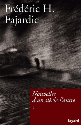 Couverture du livre « Nouvelles d'un siècle l'autre, tome 1 » de Frederic-H. Fajardie aux éditions Fayard