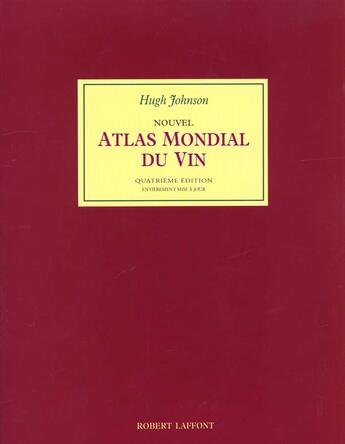 Couverture du livre « Nouvel atlas mondial du vin - ne » de Hugh Johnson aux éditions Robert Laffont