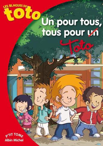 Couverture du livre « Les blagues de Toto t.10 ; un pour tous, tous pour Toto ! » de Thierry Coppee aux éditions Albin Michel