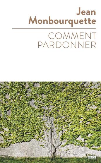 Couverture du livre « Comment pardonner » de Jean Monbourquette aux éditions Bayard