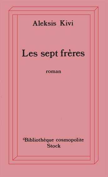 Couverture du livre « Les sept frères » de Aleksis Kivi aux éditions Stock