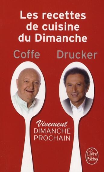 Couverture du livre « Les recettes de cuisine du dimanche » de Coffe/Drucker aux éditions Le Livre De Poche