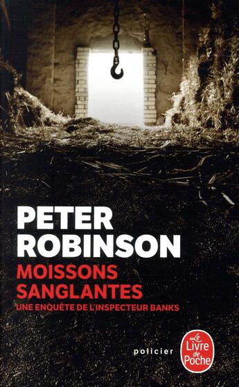 Couverture du livre « Moissons sanglantes » de Peter Robinson aux éditions Le Livre De Poche