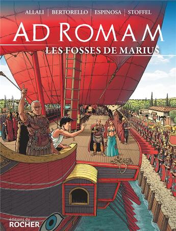 Couverture du livre « Ad romam ; les fosses de Marius » de Eric Stoffel et Frederic Allali et Michel Espinosa et Yvon Bertorello aux éditions Rocher