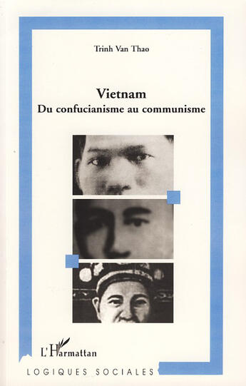 Couverture du livre « Vietnam ; du confucianisme au communisme » de Trinh Van Thao aux éditions L'harmattan