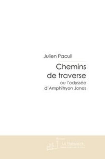 Couverture du livre « Chemins de traverse » de Julien Pacull aux éditions Le Manuscrit