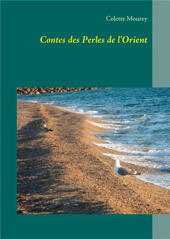 Couverture du livre « Contes des perles de l'orient » de Colette Mourey aux éditions Books On Demand