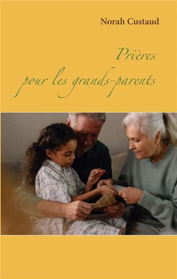 Couverture du livre « Prières pour les grands-parents » de Norah Custaud aux éditions Books On Demand